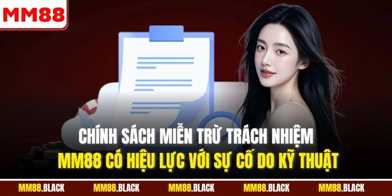 Chính sách miễn trừ trách nhiệm MM88 có hiệu lực với sự cố do kỹ thuật