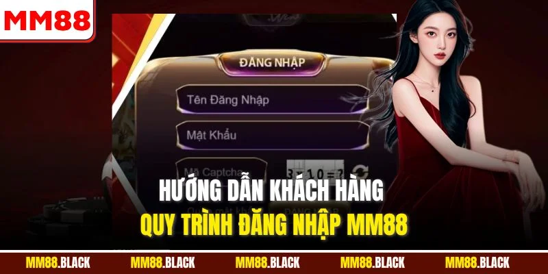 Hướng dẫn khách hàng quy trình đăng nhập MM88