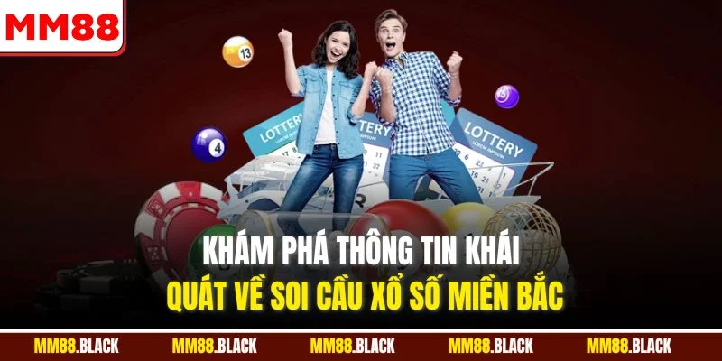 Khám phá thông tin khái quát về soi cầu xổ số miền Bắc