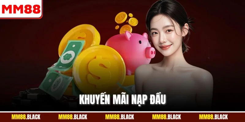 Khuyến Mãi Nạp Đầu MM88