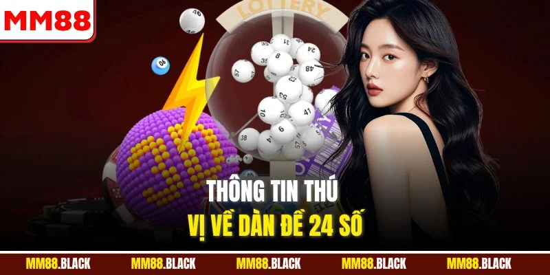 Thông tin thú vị về dàn đề 24 số