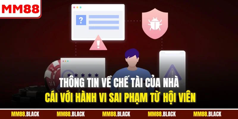 Thông tin về chế tài của nhà cái với hành vi sai phạm từ hội viên